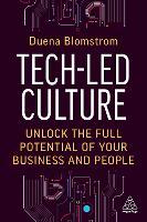 Tech-Led Culture: Unlock the Full Potential of Your Business and People