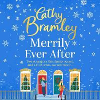 Merrily Ever After: The latest cosy and romantic Christmas book from Sunday Times bestseller Cathy Bramley