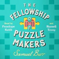 The Fellowship of Puzzlemakers: The instant Sunday Times bestseller that everyone’s talking about!