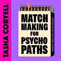 Matchmaking for Psychopaths: The most compelling, hilarious, and twisty book of the year, ‘SO MUCH FUN’ Marian Keyes