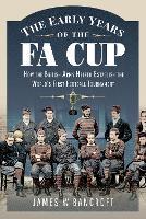 The Early Years of the FA Cup: How the British Army Helped Establish the World's First Football Tournament