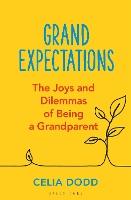 Grand Expectations: The joys and dilemmas of being a grandparent