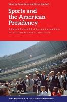 Sports and the American Presidency: From Theodore Roosevelt to Donald Trump
