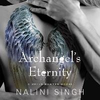 Archangel's Eternity: The spellbinding conclusion to the genre-defining Guild Hunters series!