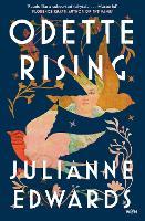 Odette Rising: 'Reads like a subverted fairytale, steeped in wonder and daring . . . Masterful' Florence Knapp
