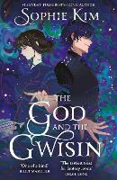 The God and the Gwisin: The much anticipated, page-turning sequel to The God and the Gumiho