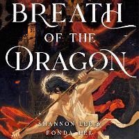 Breath of the Dragon: the legendary and epic new fantasy set in a martial arts dynasty