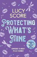 Protecting What’s Mine: the stunning small town love story from the author of Things We Never Got Over