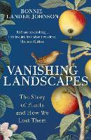 Vanishing Landscapes: The Story of Plants and How We Lost Them