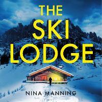 The Ski Lodge: A gripping and unputdownable psychological thriller with a heart-stopping twist for 2026