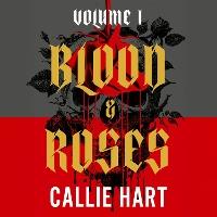 Blood & Roses Volume 1: your favourite new dark and steamy romance from the globally bestselling author of QUICKSILVER