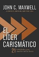 El líder carismático: 21 habilidades para conectar con los demás