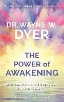 Power of Awakening, The: Mindfulness Practices and Spiritual Tools to Transform Your Life