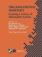 Organizational Semiotics: Evolving a Science of Information Systems IFIP TC8 / WG8.1 Working Conference on Organizational Semiotics: Evolving a Science of Information Systems July 23–25, 2001, Montreal, Quebec, Canada