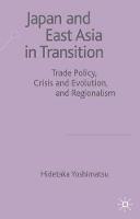 Japan and East Asia in Transition: Trade Policy, Crisis and Evolution, and Regionalism