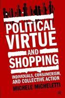 Political Virtue and Shopping: Individuals, Consumerism, and Collective Action