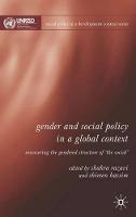Gender and Social Policy in a Global Context: Uncovering the Gendered Structure of 'The Social'