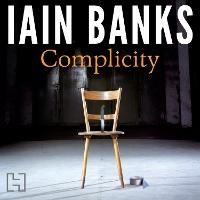 Complicity: 'A very good thriller' (Glasgow Herald)