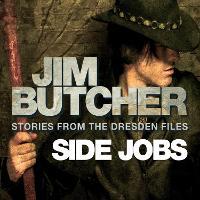Side Jobs: Stories From The Dresden Files: Stories from the Dresden Files