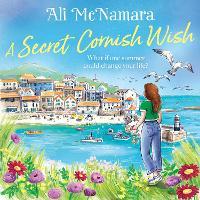 A Secret Cornish Wish: the brand-new escapist summer romance set on the beautiful Cornish shores