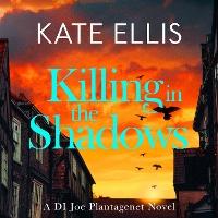 Killing in the Shadows: The brand new book in the DI Joe Plantagenet crime series