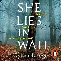 She Lies in Wait: The gripping Sunday Times bestselling Richard & Judy thriller pick