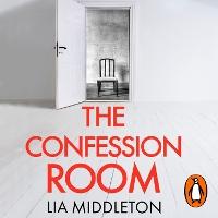 The Confession Room: The jaw-dropping and twisty new thriller: If you have a secret, they’ll find you …