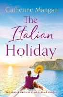 The Italian Holiday: an irresistible summer romance set on the sparkling shores of Italy