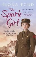 The Spark Girl: A heart-warming tale of wartime adventure, romance and heartbreak.