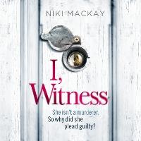 I, Witness: The gripping psychological thriller that you won't be able to put down