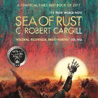 Sea of Rust: The post-apocalyptic science fiction epic about AI and what makes us human