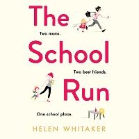 The School Run: A laugh-out-loud novel full of humour and heart