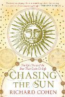 Chasing the Sun: The Epic Story of the Star That Gives us Life
