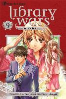 Library Wars: Love & War, Vol. 9: Volume 9