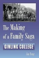 The Making of a Family Saga: Ginling College