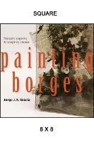 Painting Borges: Philosophy Interpreting Art Interpreting Literature