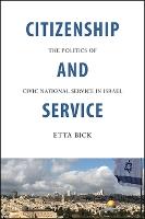 Citizenship and Service: The Politics of Civic National Service in Israel