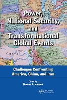 Power, National Security, and Transformational Global Events: Challenges Confronting America, China, and Iran