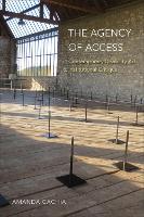 The Agency of Access: Contemporary Disability Art & Institutional Critique