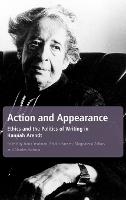 Action and Appearance: Ethics and the Politics of Writing in Hannah Arendt