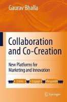 Collaboration and Co-creation: New Platforms for Marketing and Innovation