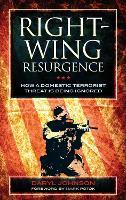 Right-Wing Resurgence: How a Domestic Terrorist Threat is Being Ignored