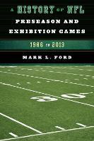 A History of NFL Preseason and Exhibition Games: 1986 to 2013