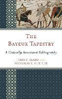 The Bayeux Tapestry: A Critically Annotated Bibliography