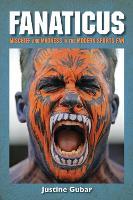 Fanaticus: Mischief and Madness in the Modern Sports Fan