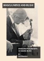 Masculinities and Music: Engaging Men and Boys in Making Music