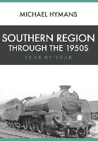 Southern Region Through the 1950s: Year by Year
