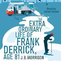 The Extra Ordinary Life of Frank Derrick, Age 81