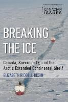 Breaking the Ice: Canada, Sovereignty, and the Arctic Extended Continental Shelf