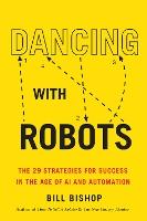 Dancing With Robots: The 29 Strategies for Success In the Age of AI and Automation